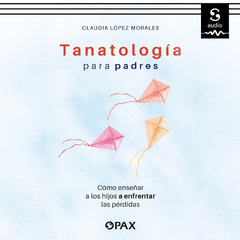Tanatología para padres - Claudia López Morales
