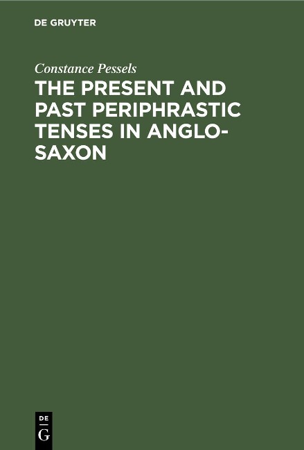 The present and past periphrastic tenses in Anglo-Saxon - Constance Pessels