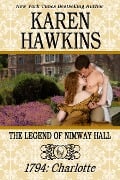 Legend of Nimway Hall: 1794 - Charlotte - Karen Hawkins
