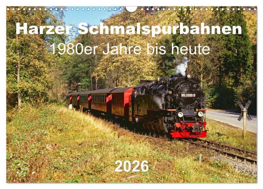 Harzer Schmalspurbahnen 1980er Jahre bis heute (Wandkalender 2026 DIN A3 quer), CALVENDO Monatskalender - Michael Bromm