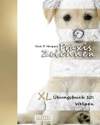 Cover-Bild zum Titel 'Praxis Zeichnen - XL Übungsbuch 10: Welpen' von 'York P. Herpers'