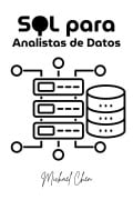 SQL para Analistas de Datos (Serie Dominio de Datos) - Michael Chen