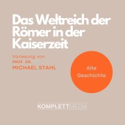 Cover-Bild zum Titel 'Das Weltreich der Römer in der Kaiserzeit' von 'Michael Stahl'