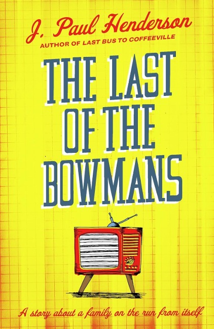 The Last of the Bowmans - J P Henderson