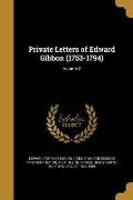 Cover-Bild zum Titel 'Private Letters of Edward Gibbon (1753-1794); Volume 2' von 'Edward Gibbon'