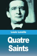 Cover-Bild zum Titel 'Quatre Saints' von 'Louis Lavelle'