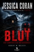 Cover-Bild zum Titel 'BLUT - Der Vampirkiller von Wisconsin (Jessica Coran 1)' von 'Robert W. Walker'