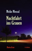 Cover-Bild zum Titel 'Nachtfahrt ins Grauen' von 'Meike Messal'