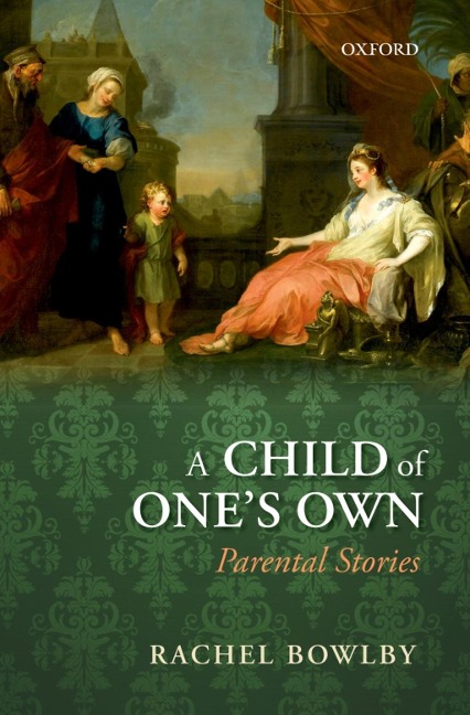 A Child of One's Own - Rachel Bowlby