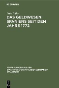Cover-Bild zum Titel 'Das Geldwesen Spaniens seit dem Jahre 1772' von 'Fritz Rühe'