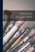 Cover-Bild zum Titel 'Oeuvres Complètes' von 'Anonymous'