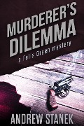 Murderer's Dilemma (Felix Green Mysteries) - Andrew Stanek