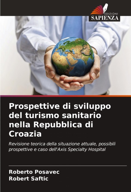 Prospettive di sviluppo del turismo sanitario nella Repubblica di Croazia - Roberto Posavec, Robert Saftic