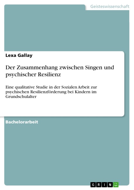 Der Zusammenhang zwischen Singen und psychischer Resilienz - Lexa Gallay