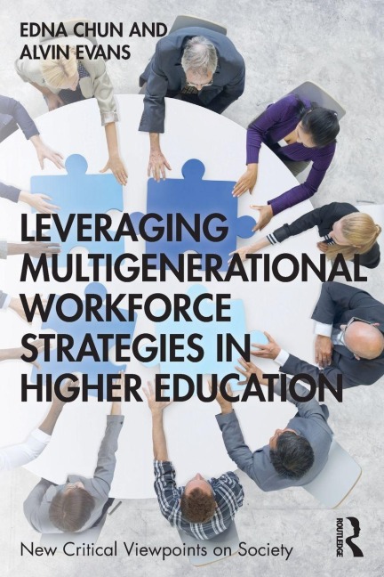 Leveraging Multigenerational Workforce Strategies in Higher Education - Edna Chun, Alvin Evans
