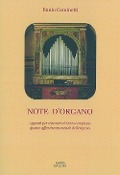Note d'organo. Appunti per conoscere il tanto complesso quanto affascinante mondo dell'organo - Ennio Cominetti