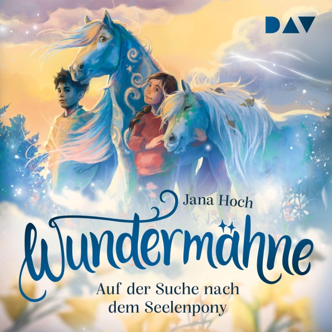 Wundermähne ¿ Teil 2: Auf der Suche nach dem Seelenpony - Jana Hoch