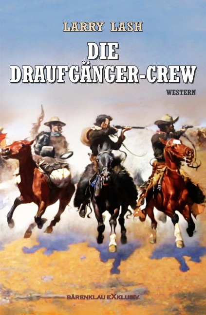 Die Draufgänger-Crew: Western-Roman - Larry Lash