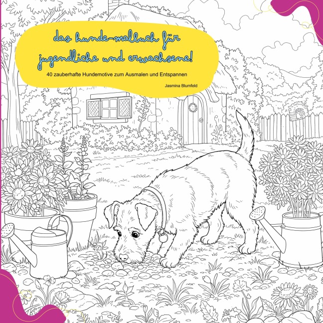 Das Hunde-Malbuch für Jugendliche und Erwachsene! - Jasmina Blumfeld