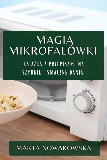 Magia Mikrofalówki - Marta Nowakowska