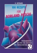 Cover-Bild zum Titel '100 Rezepte für Borland Pascal' von 'Norbert Hoffmann'