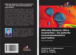 Abhraka Bhasma (Mica incenerita) - Un potente immunomodulatore ayurvedico - Vijaykumar S. Kotrannavar, Savita S. Angadi, Nadim D. Tamboli