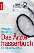 Das Ärztehasserbuch - Werner Bartens