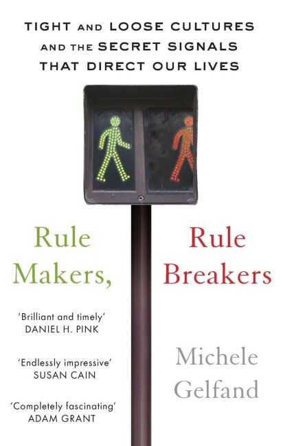 Rule Makers, Rule Breakers - Michele J. Gelfand