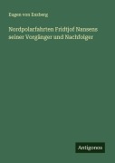 Cover-Bild zum Titel 'Nordpolarfahrten Fridtjof Nansens seiner Vorgänger und Nachfolger' von 'Eugen Von Enzberg'