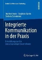 Integrierte Kommunikation in der Praxis - Manfred Bruhn, Sieglinde Martin, Stefanie Schnebelen