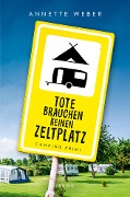 Cover-Bild zum Titel 'Tote brauchen keinen Zeltplatz' von 'Annette Weber'