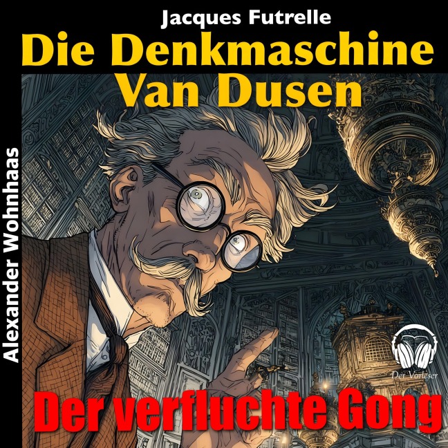 Van Dusen die Denkmaschine - Der verfluchte Gong - Jacques Futrelle