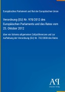 Cover-Bild zum Titel 'Verordnung (EU) Nr. 978/2012 des Europäischen Parlaments und des Rates vom 25. Oktober 2012' von 'Europäisches Parlament und Rat der Europäischen Union'