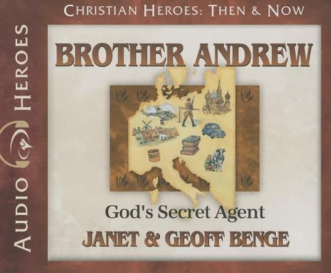 Brother Andrew: God's Secret Agent - Janet Benge, Geoff Benge