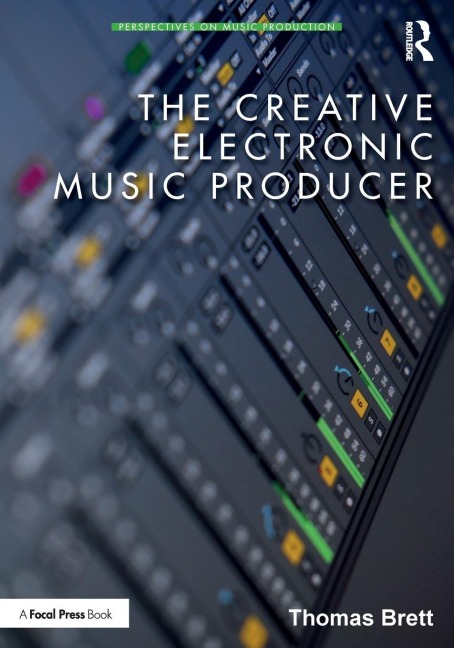 The Creative Electronic Music Producer - Thomas Brett