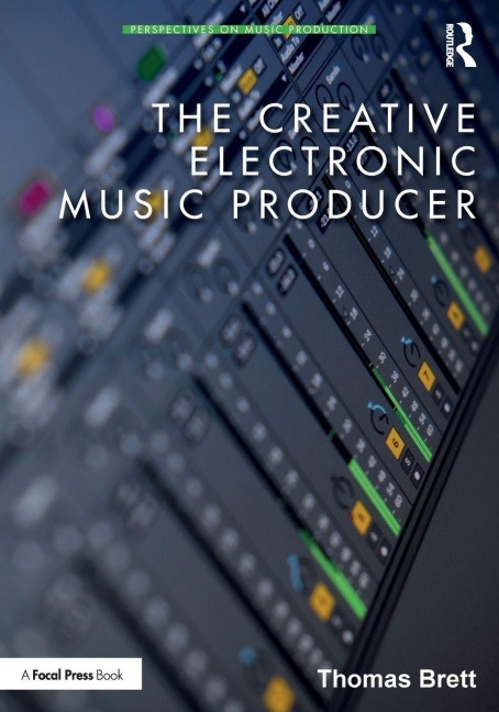 The Creative Electronic Music Producer - Thomas Brett