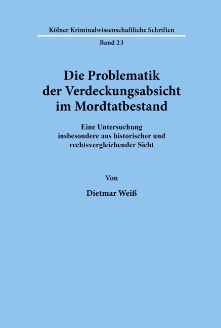 Die Problematik der Verdeckungsabsicht im Mordtatbestand. - Dietmar Weiß