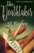 The Deathtaker (a Paranormal Romance) - S. L. Baum