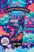 Cover-Bild zum Titel 'K-Pop Academy: The Crystal Beat' von 'Mina Finch'
