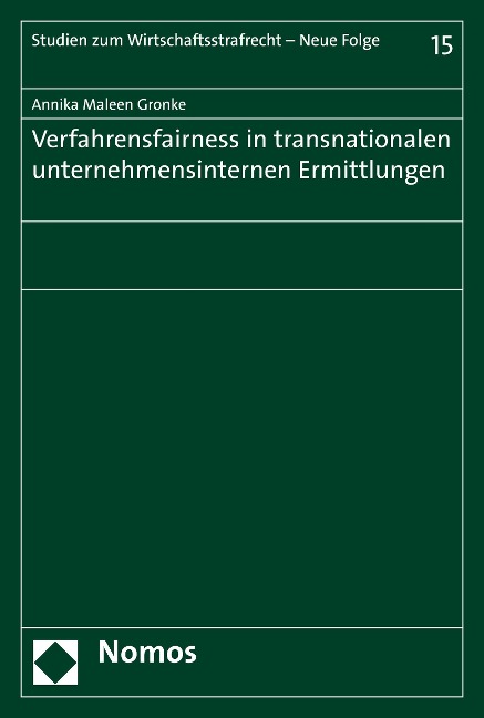 Verfahrensfairness in transnationalen unternehmensinternen Ermittlungen - Annika Maleen Gronke (geb. Poschadel)