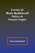 Cover-Bild zum Titel 'Lettres de Marie Bashkirtseff; Préface de François Coppée' von 'Marie Bashkirtseff'