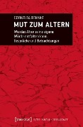 Mut zum Altern - Cornelia Behnke-Vonier