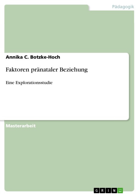 Faktoren pränataler Beziehung - Annika C. Botzke-Hoch