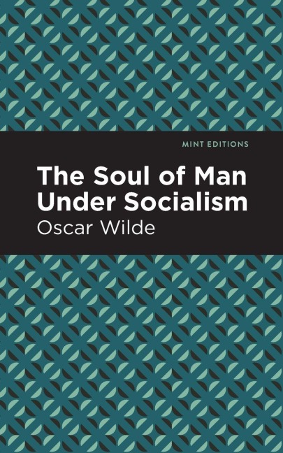 The Soul of Man Under Socialism - Oscar Wilde