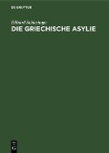Cover-Bild zum Titel 'Die griechische Asylie' von 'Eilhard Schlesinger'