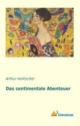 Cover-Bild zum Titel 'Das sentimentale Abenteuer' von 'Arthur Holitscher'