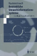 Cover-Bild zum Titel 'Betriebliche Umweltinformationssysteme' von 'Claus Rautenstrauch'