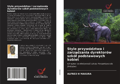 Style przywództwa i zarz¿dzania dyrektorów szkó¿ podstawowych kobiet - Alfred H Makura