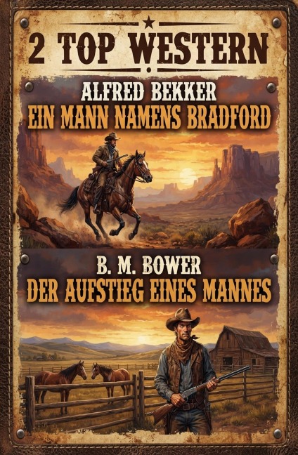 2 Top Western: Ein Mann namens Bradford / Der Aufstieg eines Mannes - Alfred Bekker, B. M. Bower