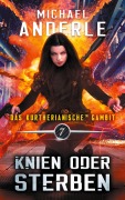 Cover-Bild zum Titel 'Knien oder Sterben' von 'Michael Anderle'